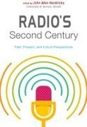John Allen Hendricks, John Allen Hendricks - Radio''s Second Century Past, Present, and Future Perspectives