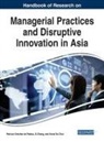 Kwok Tai Chui, Patricia Ordoñez de Pablos, Patricia Ordonez de Pablos, Xi Zhang - Handbook of Research on Managerial Practices and Disruptive Innovation in Asia