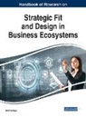 Umit Hacioglu - Handbook of Research on Strategic Fit and Design in Business Ecosystems
