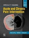 Colin J. McCarthy, Colin J McCarthy, Colin J (Division of Interventional Radiology Massachusetts General Hospital Boston Massachusetts) McCarthy, Colin J. McCarthy, T. Gregory Walker, Rafael Vazquez... - Specialty Imaging: Acute and Chronic Pain Intervention