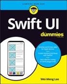Jesse Feiler, Wei-Meng Lee, Wei-Ming Lee, Wm Lee, Lee Wei-Meng - Swiftui for Dummies