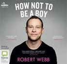 Robert Webb - How Not To Be a Boy (Audiolibro)