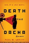 Paul M Levitt, Paul M. Levitt, Levitt Paul M. - Death At the Dacha