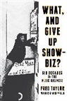 Fred Taylor, Taylor Fred - What, and Give Up Showbiz?