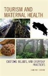 Allison R Cantor, Allison R. Cantor - Tourism and Maternal Health