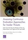 Sina Beaghley, Sunny D Bhatt, David Luckey, Rebeca Orrie, Erin Rebhan, David Stebbins - Assessing Continuous Evaluation Approaches for Insider Threats