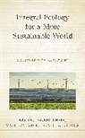 Dennis Eaton O''''hara, Matthew Eaton, Eaton Matthew, Dennis O'Hara, Michael Ross, Michael T Ross... - Integral Ecology for a More Sustainable World