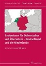 Kimberl Dinnissen, Kimberly Dinnissen, Rob Soons - Basiswissen für Dolmetscher und Übersetzer - Deutschland und die Niederlande
