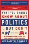 Jessamyn Conrad - What You Should Know about Politics . . . But Don't, Fourth Edition