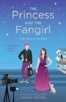 Ashley Poston - The Princess and the Fangirl
