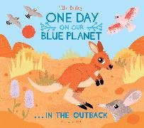Ella Bailey,  Bailey Ella - In the Outback - One Day on Our Blue Planet