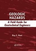 Roy E Hunt, Roy E. Hunt, Hunt Roy E. - Geologic Hazards A Field Guide for Geotechnical Engineers