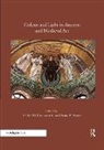 Chloë N. Duckworth, Chloe N. Sassin Duckworth, Anne E. Sassin, Chloë N. Duckworth, Anne E. Sassin - Colour and Light in Ancient and Medieval Art