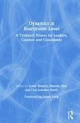 Leslie Sher Brissett, Leslie Brissett, Mannie Sher, Tazi Lorraine Smith - Dynamics At Boardroom Level - A Tavistock Primer for Leaders, Coaches and Consultants