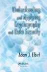 Adam J. Elbirt, Elbirt Adam J. - Understanding and Applying Cryptography and Data Security