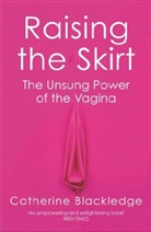 Catherine Blackledge - Raising the Skirt