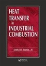 Baukal, Charles E Baukal, Jr. Baukal, Jr. Charles E. Baukal, Charles E Baukal Jr, Charles E. Baukal Jr. - Heat Transfer in Industrial Combustion