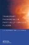 V. A. Tsendin Rozhansky, V.A. Rozhansky, V.a. Tsendin Rozhansky, L.D. Tsendin - Transport Phenomena in Partially Ionized Plasma