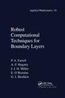 Paul Farrell, Paul Hegarty Farrell, Alan Hegarty, John M Miller, John M. Miller, Miller John M.... - Robust Computational Techniques for Boundary Layers