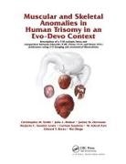 Mohammed Ashraf Aziz, Edward T Bersu, Edward T. Bersu, Rui Diogo, Rui (Howard University Diogo, Rui Smith Diogo... - Muscular and Skeletal Anomalies in Human Trisomy in an Evo Devo Contex