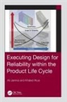 Khaled Atua, Khaled Jamnia Atua, Ali Jamnia, Ali Atua Jamnia, Ali J Jamnia, Ali J Atua Jamnia... - Executing Design for Reliability Within the Product Life Cycle