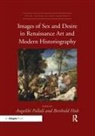 Pollali Angeliki, Hub Berthold, Angeliki (Deree-The American College of G Pollali, Angeliki Hub Pollali, Berthold Hub, Angeliki Pollali - Images of Sex and Desire in Renaissance Art and Modern Historiography