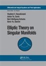 Vladimir E Nazaikinskii, Vladimir E. Nazaikinskii, Vladimir E. (Institute for Problems Nazaikinskii, Vladimir E. Savin Nazaikinskii, Nazaikinskii Vladimir E., Anton Yu Savin... - Elliptic Theory on Singular Manifolds