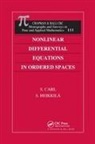 S. Carl, S. Heikkila Carl, Seppo Heikkila - Nonlinear Differential Equations in Ordered Spaces
