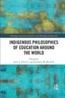 Roxanne M. Petrovic Mitchell, John (Western Michigan University Petrovic, John Mitchell Petrovic, Roxanne M Mitchell, Roxanne M. Mitchell, John Petrovic... - Indigenous Philosophies of Education Around the World
