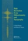 D K Bowen, D. K. Bowen, D. Keith Tanner Bowen, D.K. Bowen, D.k. Tanner Bowen, Brian K Tanner... - High Resolution X-Ray Diffractometry and Topography