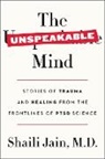 M.D. Jain, Shaili Jain - The Unspeakable Mind