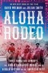 Julian Smith, David Wolman, David Smith Wolman, Wolman David - Aloha Rodeo