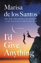 Marisa de los Santos - I''d Give Anything