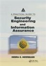 Debra S Herrmann, Debra S. Herrmann, Debra S. (Biological Computing Initiativ Herrmann, Debra S. (U.s. Nuclear Regulatory Commis Herrmann, Herrmann Debra S. - Practical Guide to Security Engineering and Information Assurance