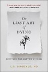 L.S. Dugdale, Lydia Dugdale - The Lost Art of Dying