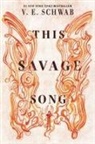 V E Schwab, V. E. Schwab, Victoria Schwab - This Savage Song