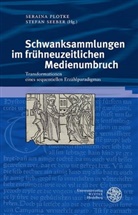 Serain Plotke, Seraina Plotke, Seeber, Seeber, Stefan Seeber - Schwanksammlungen im frühneuzeitlichen Medienumbruch