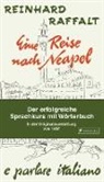 Reinhard Raffalt - Eine Reise nach Neapel - Der erfolgreiche Sprachkurs mit Wörterbuch italienisch/deutsch