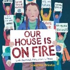 Jeanette Winter, Winter Jeanette, Jeanette Winter, Winter Jeanette - Our House Is on Fire