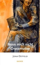 Jona Ostfeld - Nenn mich nicht Grossmutter