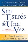 Frederic Luskin, Ken Pelletier - Sin Estres de Una Vez
