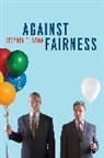 Stephen T Asma, Stephen T. Asma, Asma Stephen T. - Against Fairness