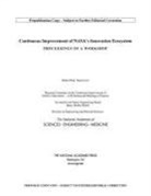 Aeronautics and Space Engineering Board, Division on Engineering and Physical Sci, Division on Engineering and Physical Sciences, National Academies Of Sciences Engineeri, National Academies of Sciences Engineering and Medicine, Planning Committee on the Continuous Improvement of Nasa's Innovation Ecosystem?a Workshop and Meetings of Experts... - Continuous Improvement of Nasa's Innovation Ecosystem