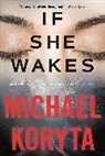 Michael Koryta - If She Wakes