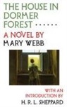 Mary Webb - The House in Dormer Forest
