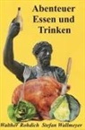 Walther Rohdich, Walther Rohdich - Abenteuer Essen und Trinken