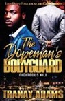 Tranay Adams - The Dopeman's Bodyguard