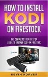 Kevin Korver - How to Install Kodi on Firestick