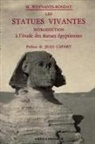 M. Weynants-Ronday - Les Statues vivantes ¿ Introduction à l'étude des statues égyptiennes