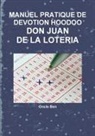 Oncle Ben - Manuel Pratique de Devotion Hoodoo - Don Juan de la Loteria